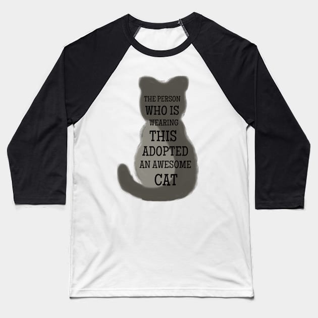 The person wearing this adopted an awesome cat Baseball T-Shirt by HAVE SOME FUN